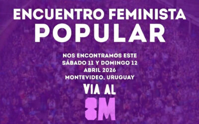 DECLARACIÓN del ENCUENTRO FEMINISTA POPULAR – 11 y 12 de abril / 2026